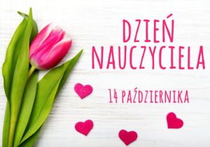 Kartka z napisem Dzień Nauczyciela. W tle tulipan